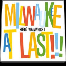 Wainwright Rufus-Milwauke at Last /Live/